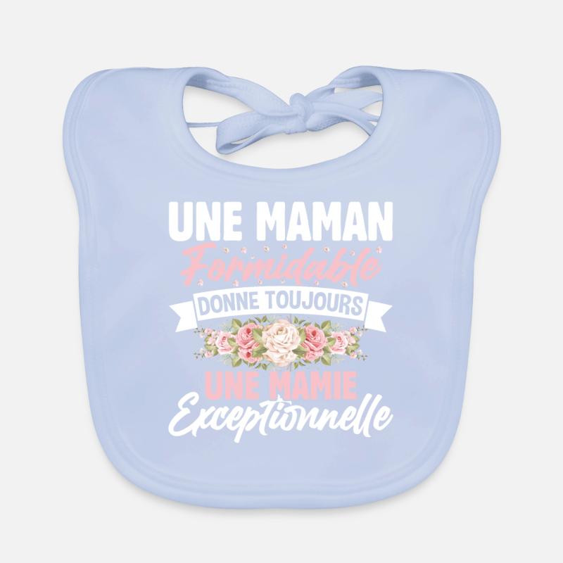 Maman Formidable Donne Une Mamie Exceptionnelle Bavoir bio Bébé