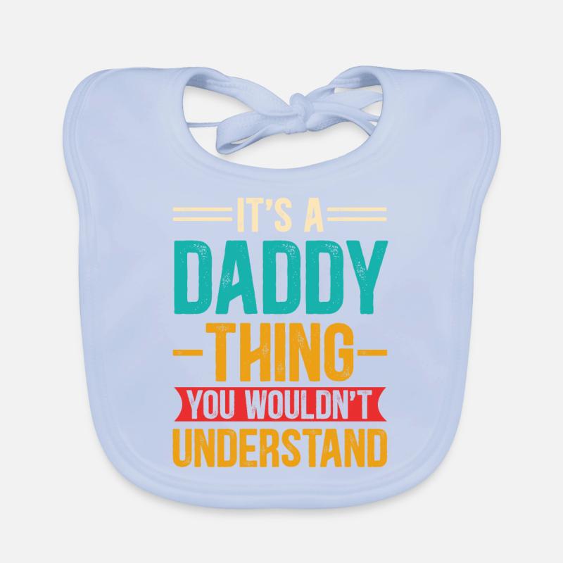 C’est une chose de papa que vous ne comprendriez pas Bavoir bio Bébé