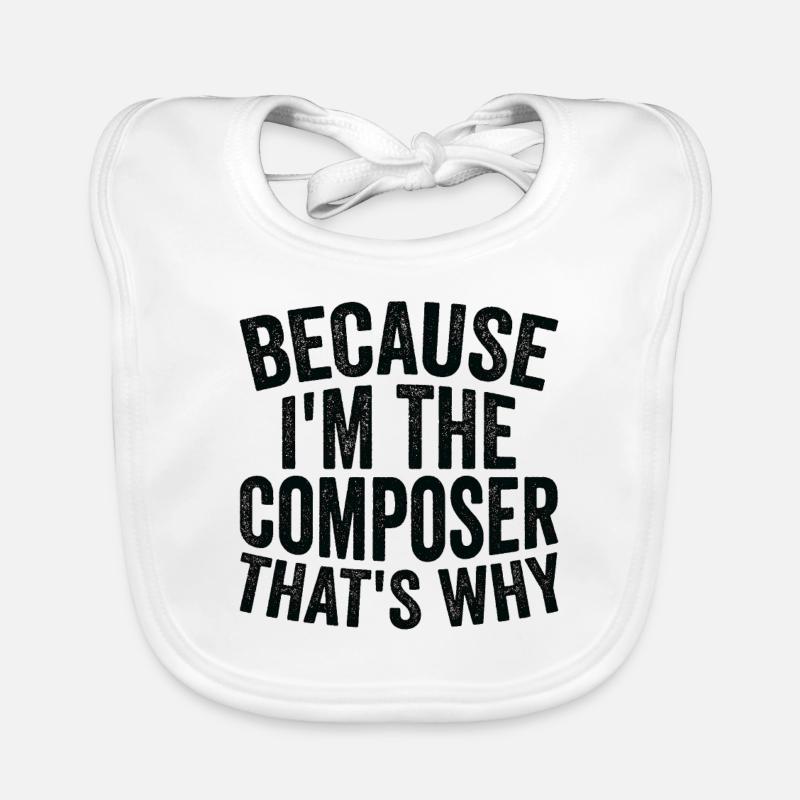 Weil Ich Der Komponist Bin Baby Bio-Lätzchen