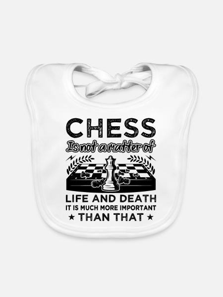 Chess Is Not A Matter Of Life And Death Funny - Organic Baby Bibs - white - Front