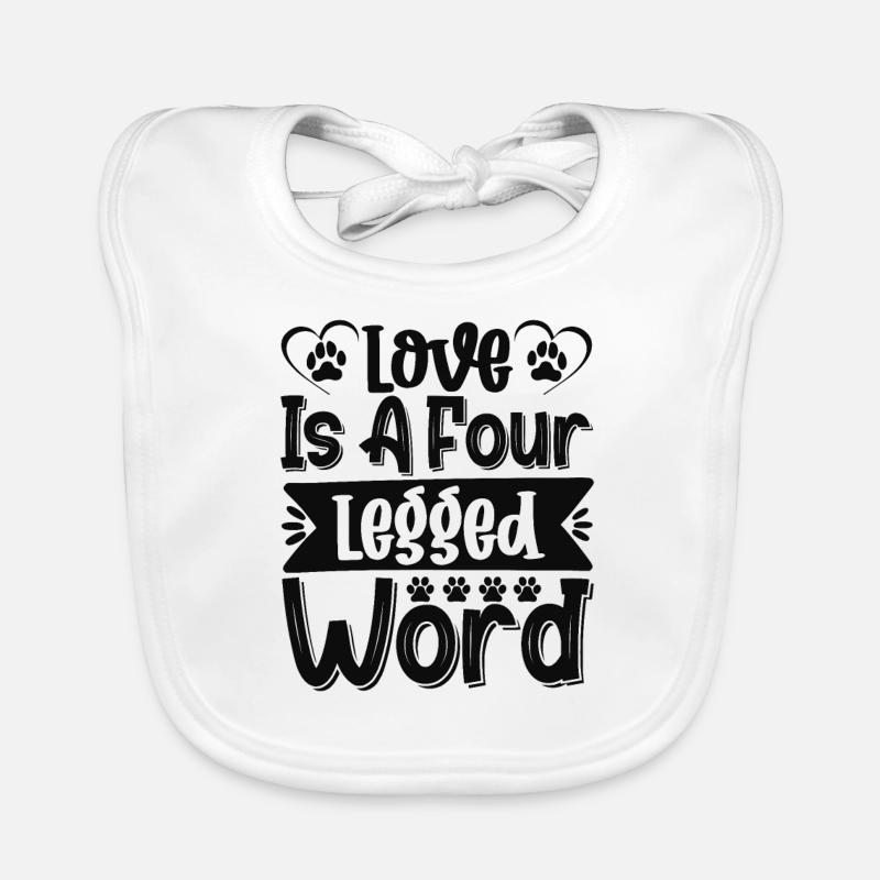 Love is a four-legged word Organic Baby Bibs