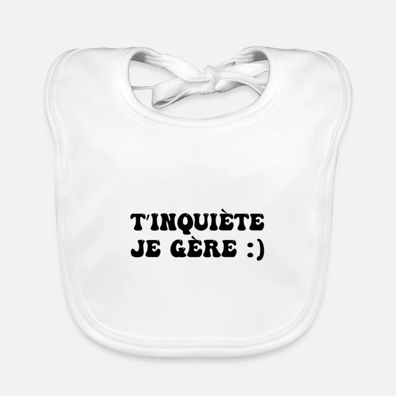 T’inquiète je gère - Bavoir bio Bébé - blanc