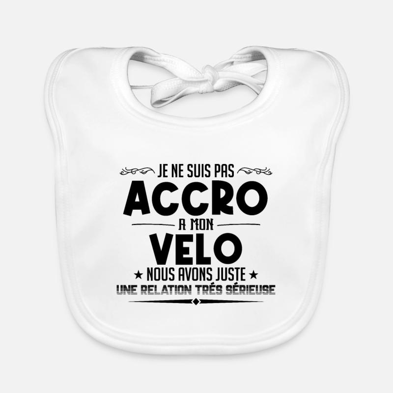 je ne suis pas accro a mon velo Bavoir bio Bébé
