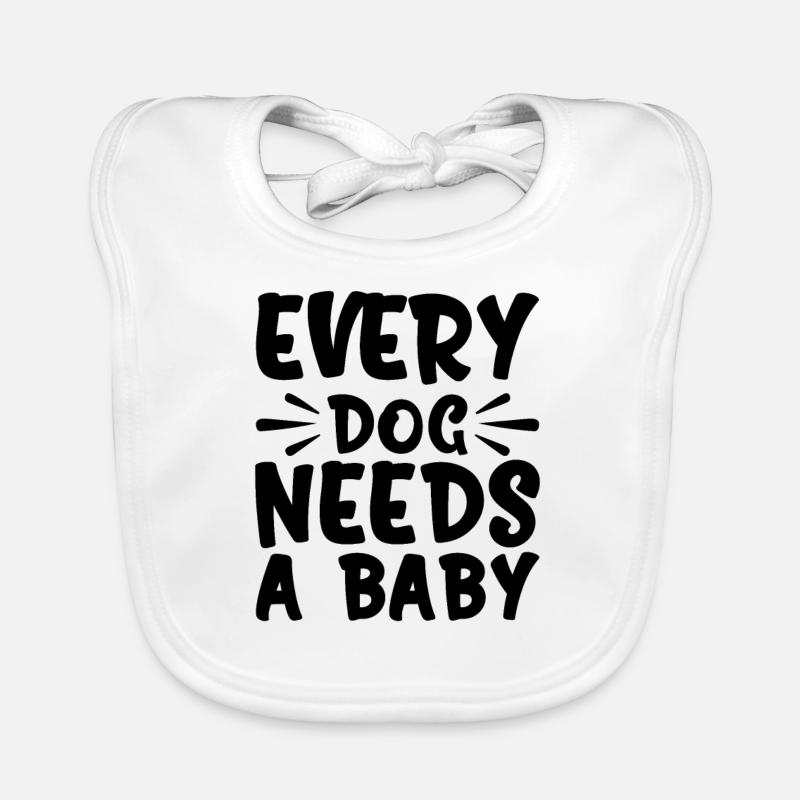 Jeder Hund braucht ein Baby Baby Bio-Lätzchen
