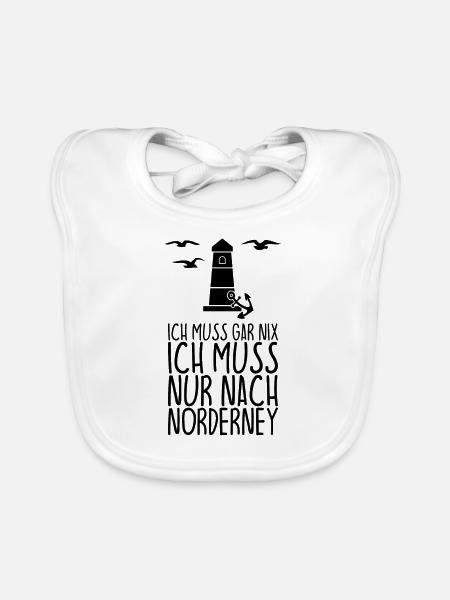 Ich muss gar nix Ich muss nur nach NORDERNEY - Baby Bio-Lätzchen - Weiß - Vorne