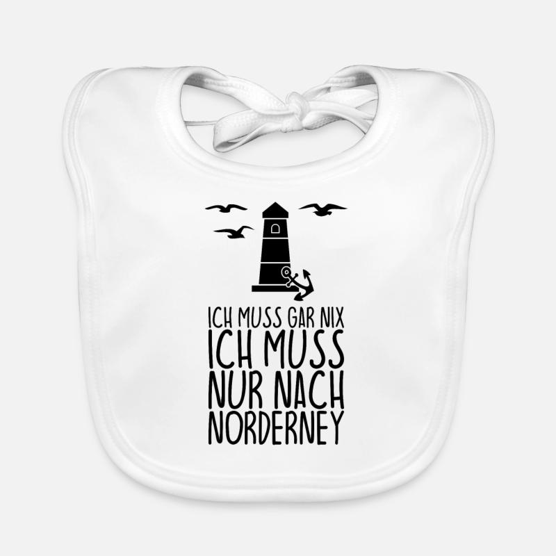 Ich muss gar nix Ich muss nur nach NORDERNEY - Baby Bio-Lätzchen - Weiß