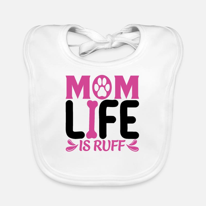 DAS LEBEN EINER HUNDE MUTTER IST HART Baby Bio-Lätzchen