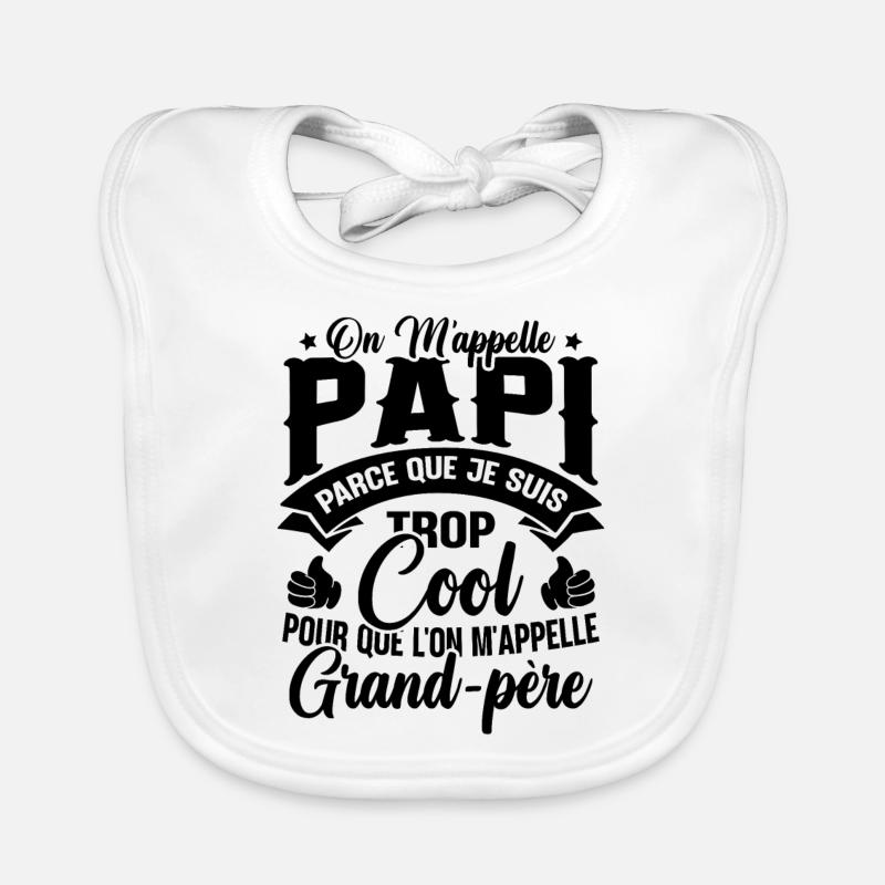 On M'appelle Papi Parce Que Je Suis Trop Cool Bavoir bio Bébé