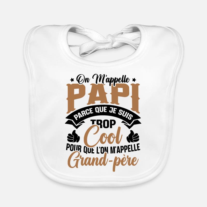 On M'appelle Papi Parce Que Je Suis Trop Cool Bavoir bio Bébé