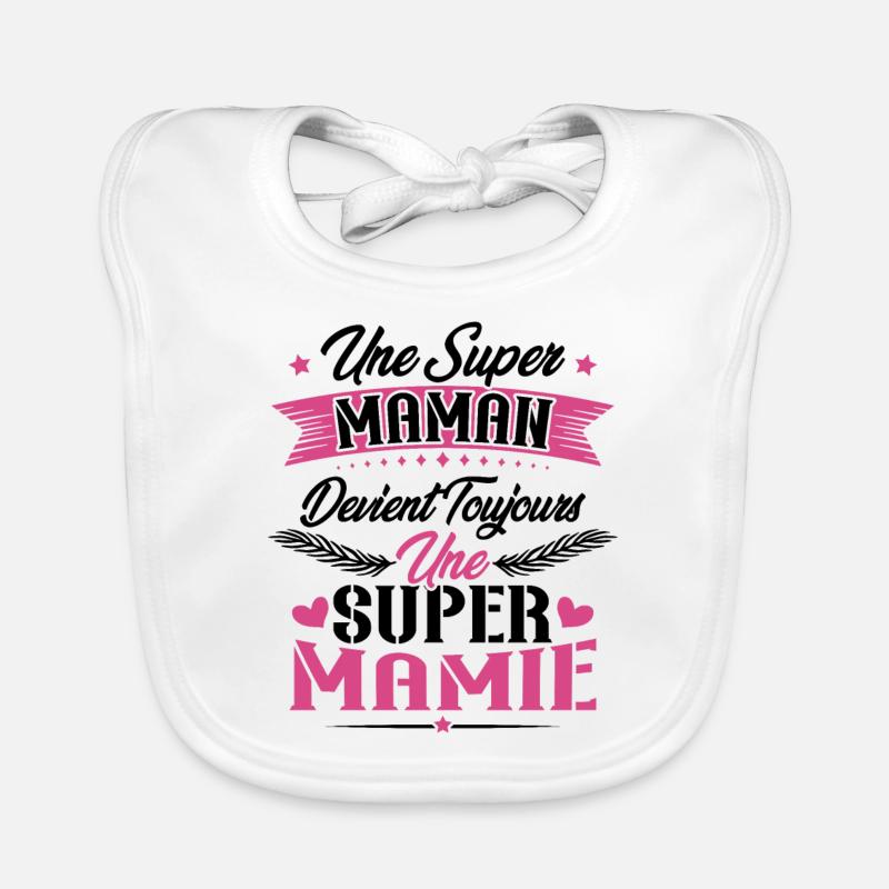 Une super maman devient toujours une super mamie - Bavoir bio Bébé - blanc