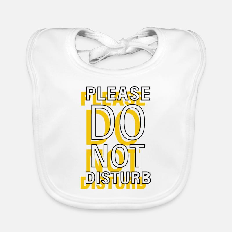 Please Do Not Disturb - nicht stören Spruch Bavoir bio Bébé