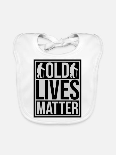 old lives matter quote - Organic Baby Bibs - white - Front