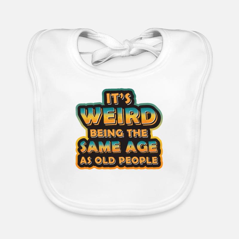 C’est étrange d’avoir le même âge Bavoir bio Bébé