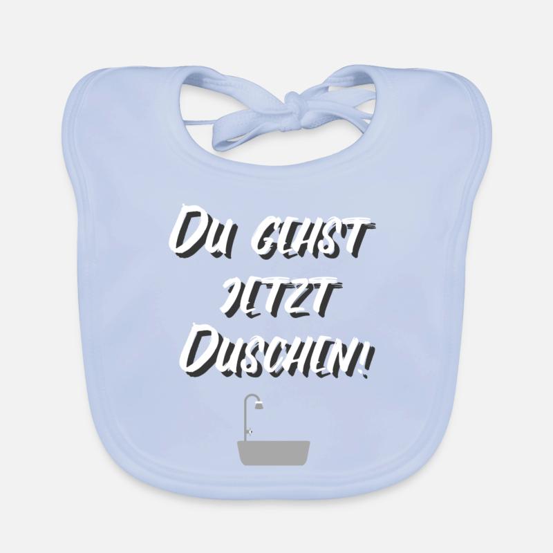DU GEHST JETZT DUSCHEN! Baby Bio-Lätzchen