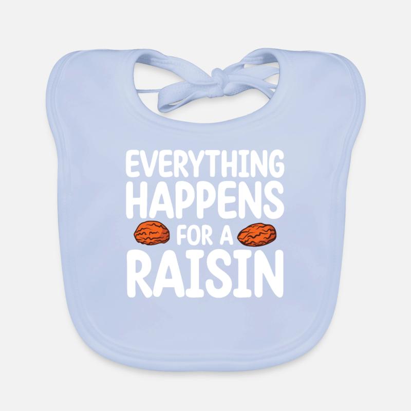 Everything Happens For A Raisin | Raisin Lover Baby Bio-Lätzchen