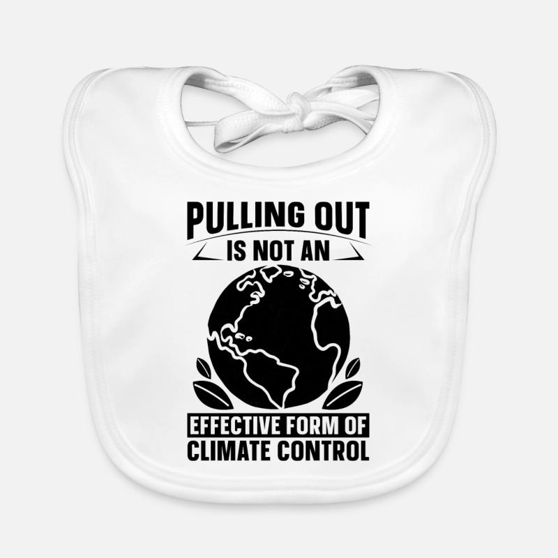 Pulling Out Is Not Conservation Climate Activist Baby Bio-Lätzchen