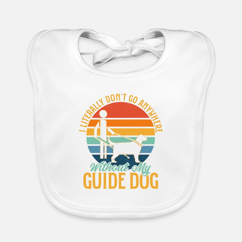 I Don't Go Anywhere Without My Guide Dog Blindness Organic Baby Bibs