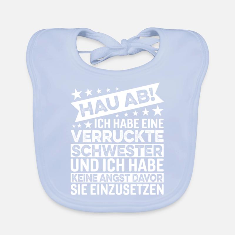 Hau Ab Ich Habe Eine Verrückte Schwester Baby Bio-Lätzchen