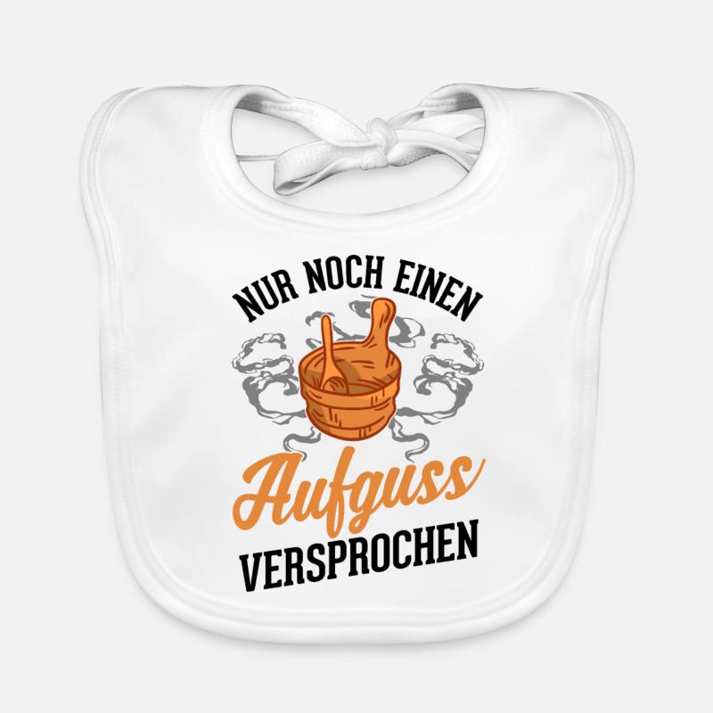 Nur noch einen Aufguss Versprochen Sauna Baby Bio-Lätzchen