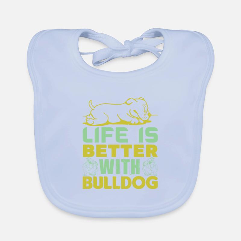 LIFE IS BETTER WITH BULLDOG Organic Baby Bibs