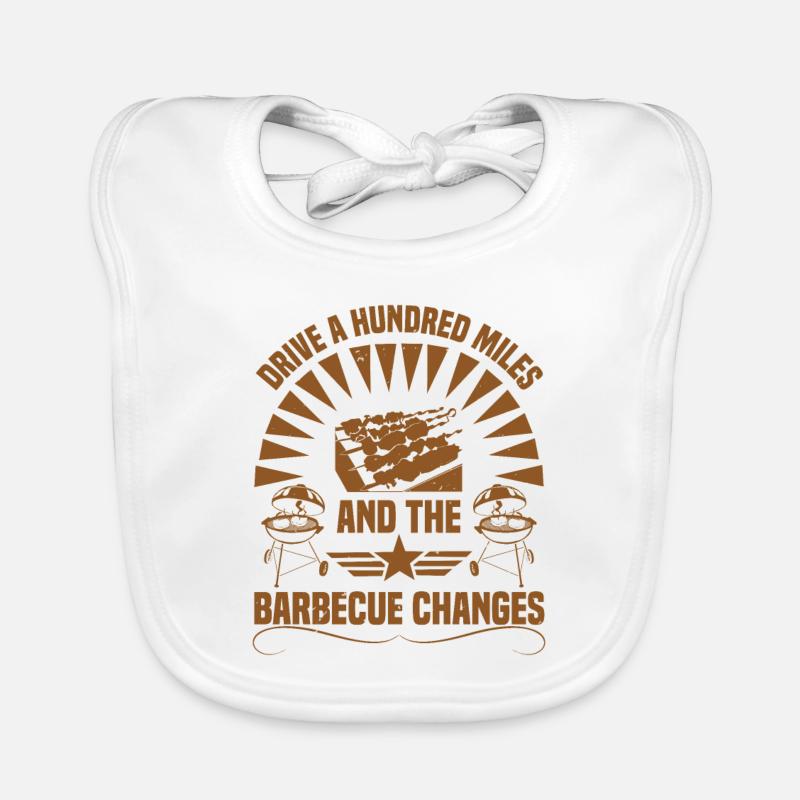 DRIVE A HUNDRED MILES AND THE BARBECUE CHANGES Organic Baby Bibs