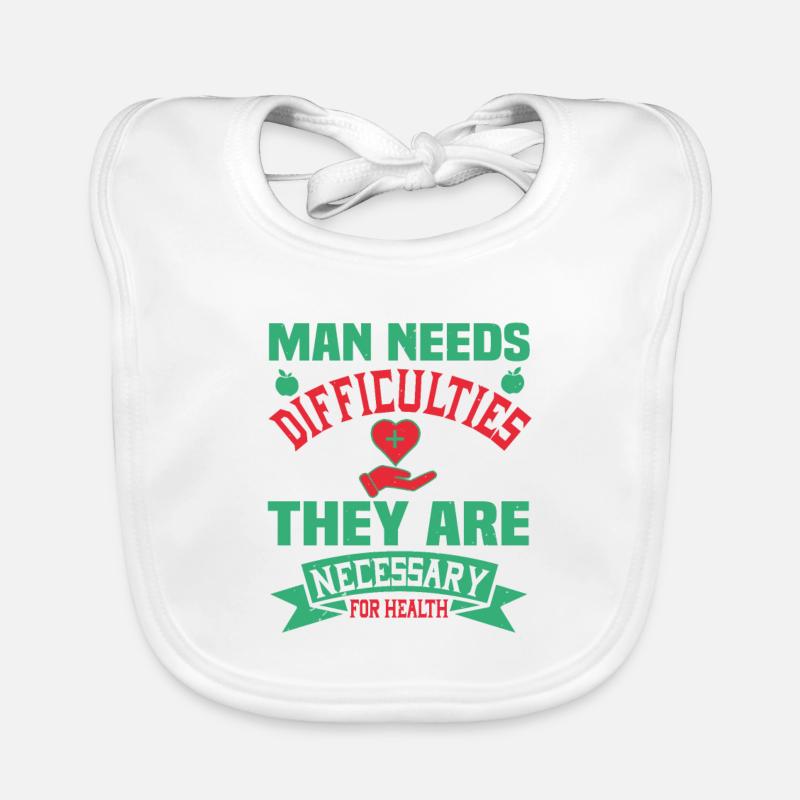 MAN NEEDS DIFFICULTIES THEY ARE NECESSARY HEALTH Organic Baby Bibs