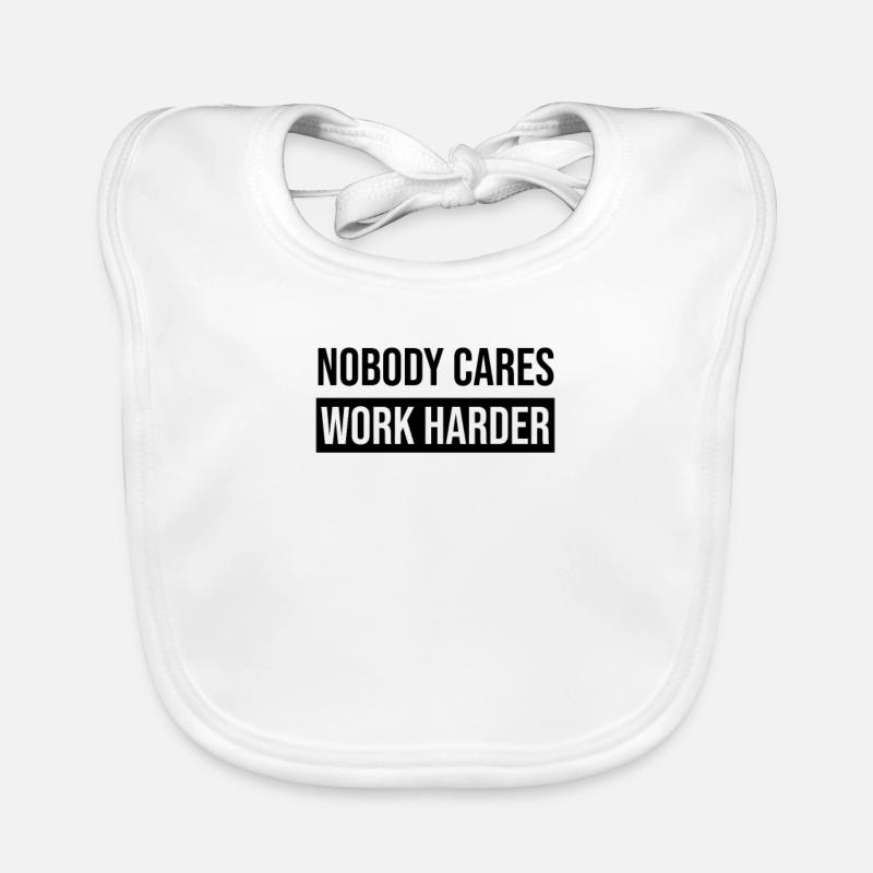 Nobody Cares work harder. Organic Baby Bibs