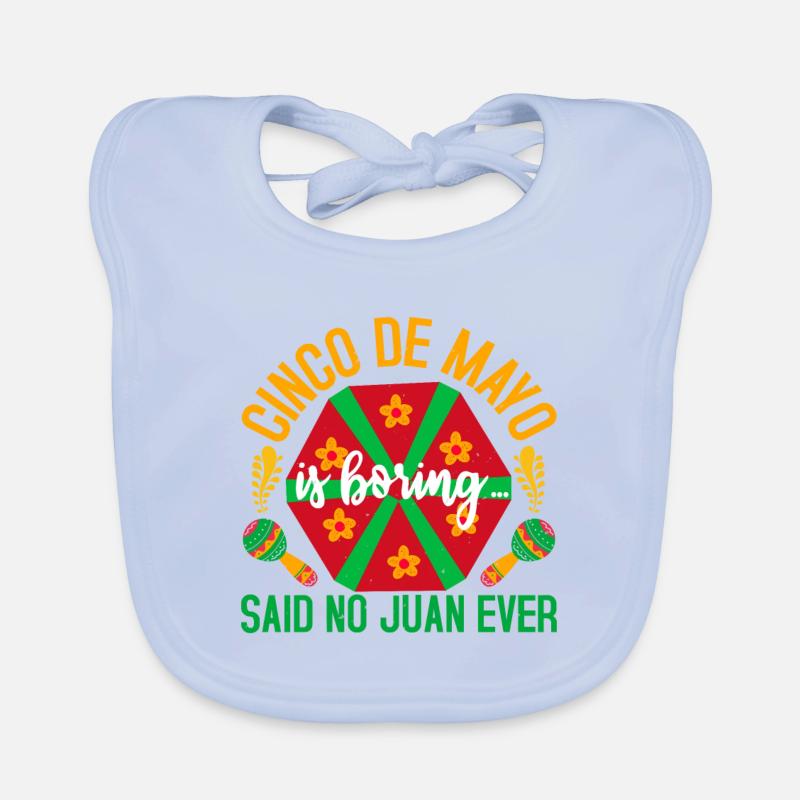 CINCO DE MAYO I BORING A DIT NO JUAN EVER Bavoir bio Bébé