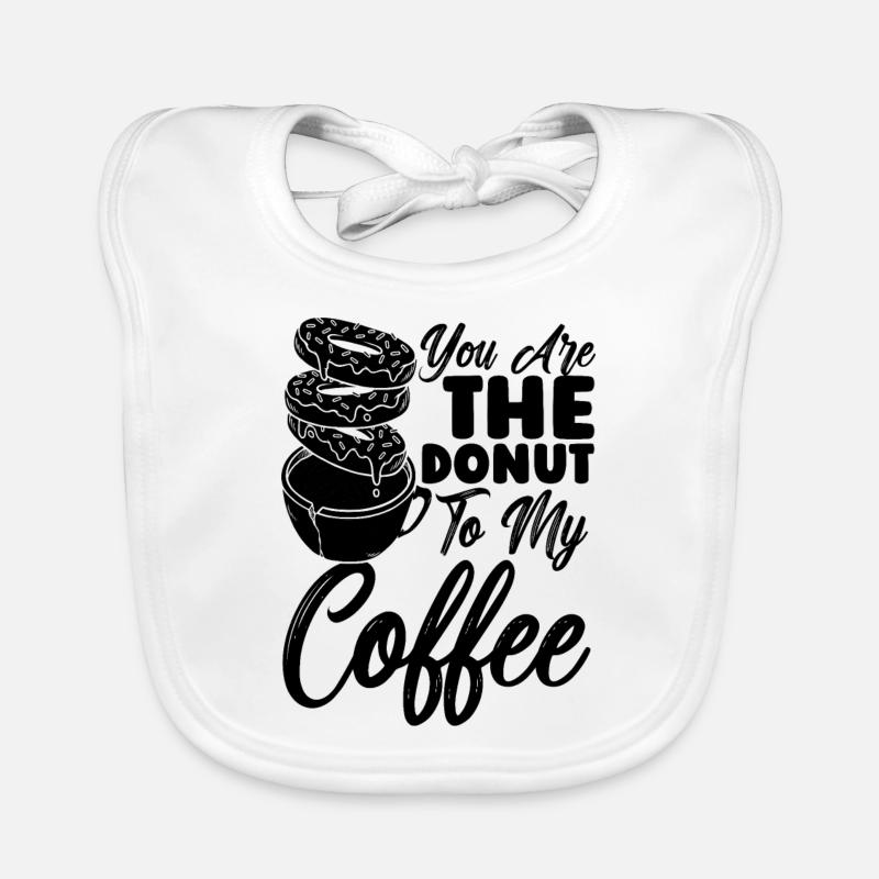 You Are The Donut Caffeine Coffee & Donuts Lover Organic Baby Bibs