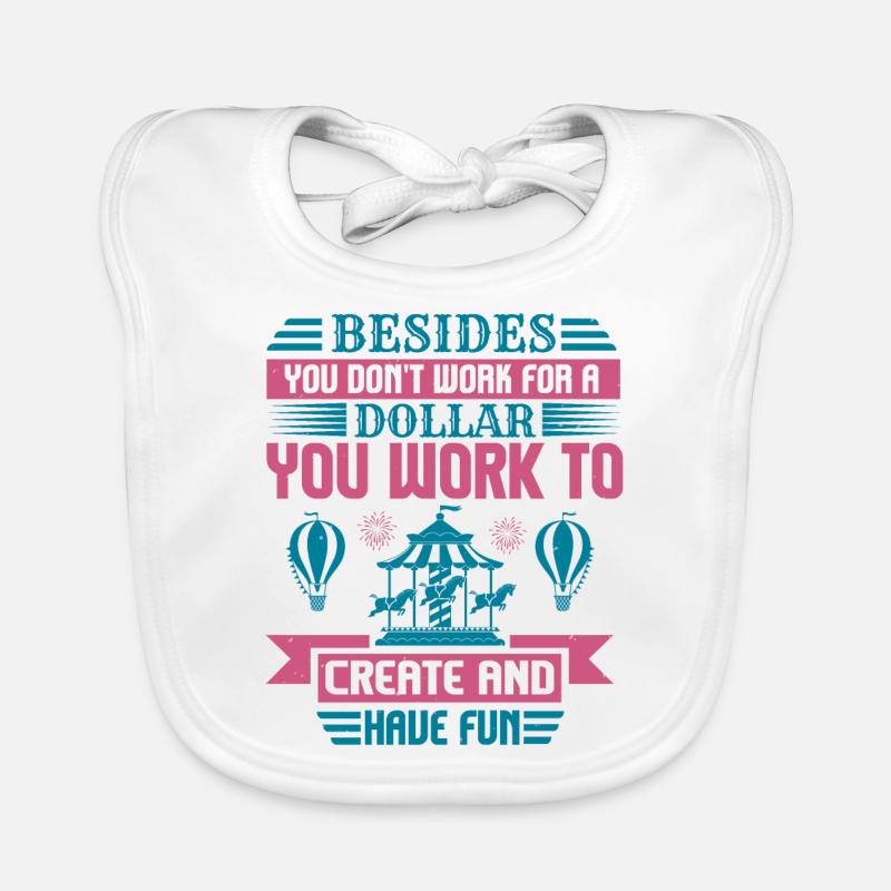 DOLLAR YOU WORK TO CREATE AND HAVE FUN Organic Baby Bibs
