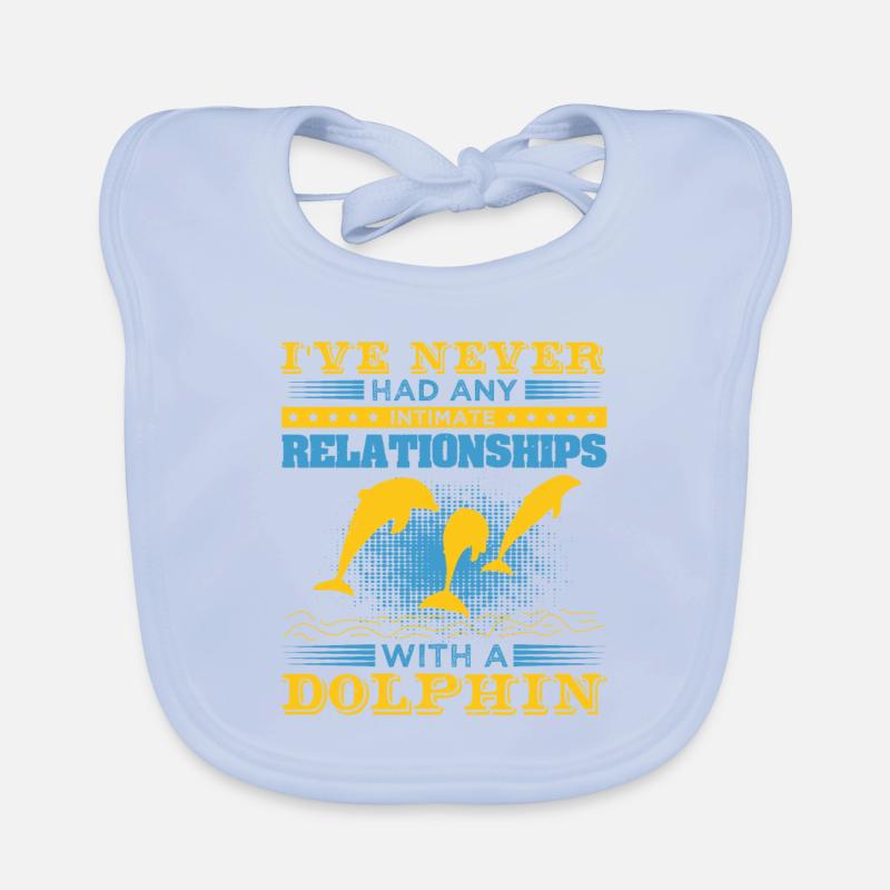 I HAVE NEVER RELATIONSHIPS WITH A DOLPHINS Organic Baby Bibs