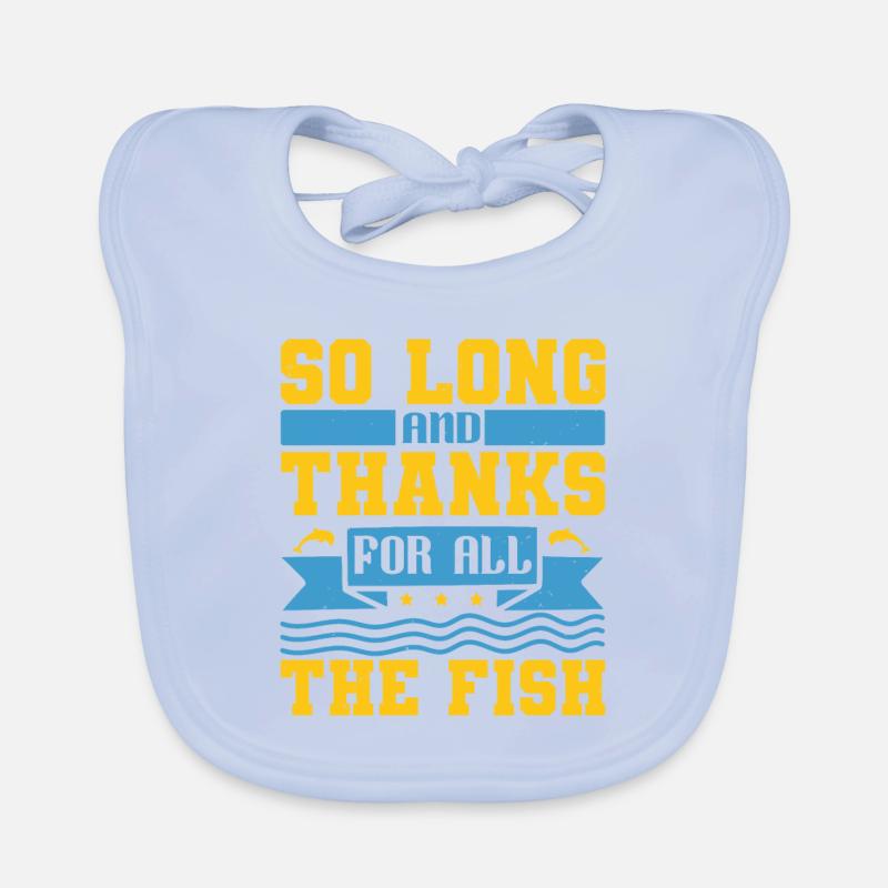 SO LONG AND THANKS FOR ALL THE FISH Organic Baby Bibs