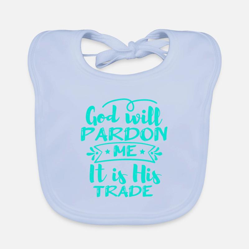 DIEU ME PARDONNERA C’EST SON MÉTIER Bavoir bio Bébé