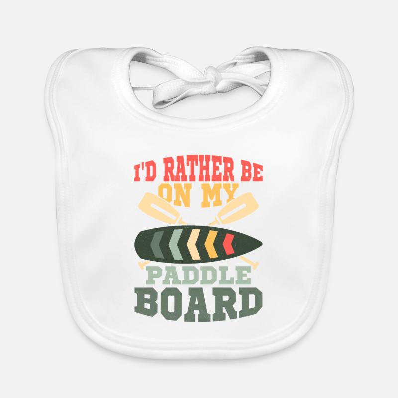 I'd Rather Be On My Paddle Board Stand Up Paddle B Baby Bio-Lätzchen