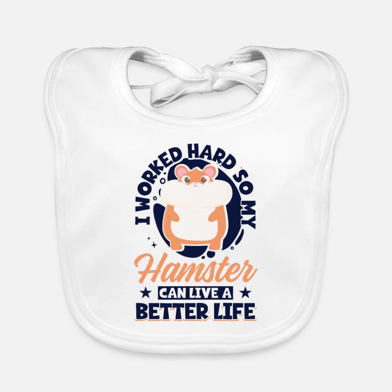 I Worked Hard So My Hamster Can Live A Better Baby Bio-Lätzchen