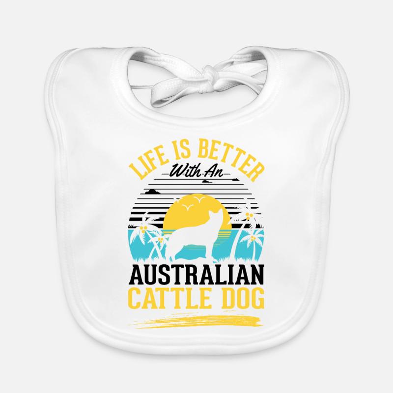 Das Leben ist besser mit Australien Cattle Dogs Baby Bio-Lätzchen
