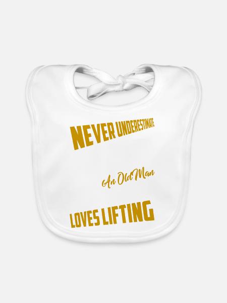 Never Underestimate An Old Man Who Loves Lifting T - Baby Bio-Lätzchen - Weiß - Vorne
