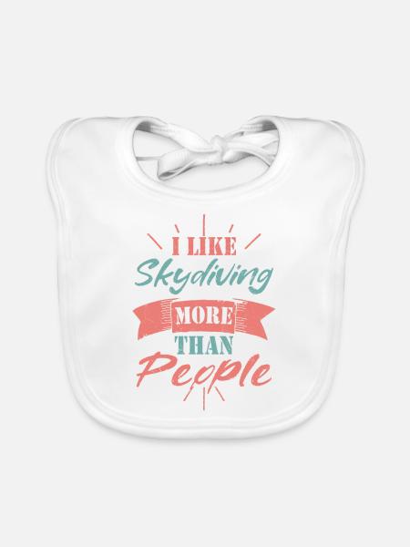 I Like Skydiving More Than People Skydiver Parachu - Organic Baby Bibs - white - Front