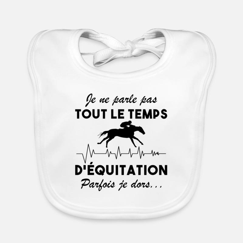 Je ne parle pas toujours d équitation - Bavoir bio Bébé - blanc