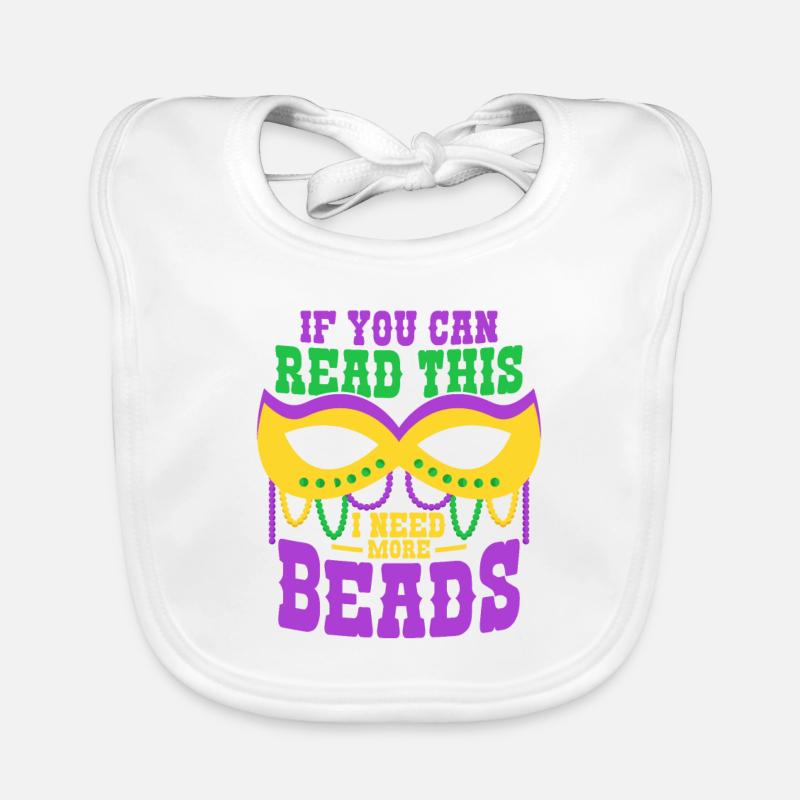 If You Can Read This I Need More Beads Mardi Gras Organic Baby Bibs