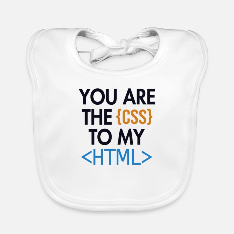 Vous êtes le CSS de mon HTML Developer Coder Bavoir bio Bébé