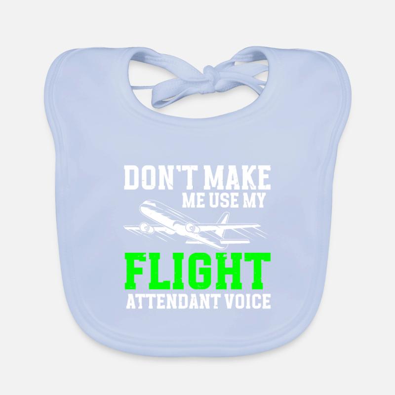 Don't Make Me Use My Flight Attendant Voice Baby Bio-Lätzchen