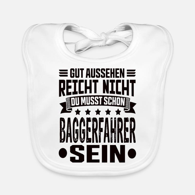 Excavator Driver Excavator Civil Engineering Construction Equipment Operator Saying Organic Baby Bibs