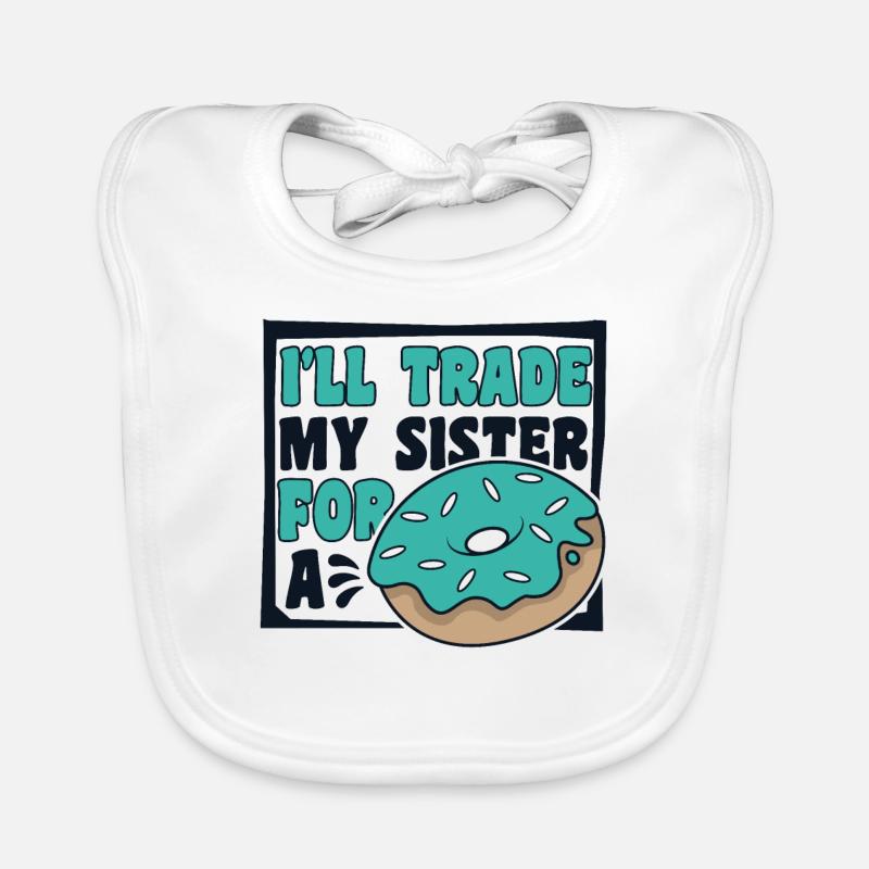 J’échangerai ma sœur contre une machine à beignets Bavoir bio Bébé