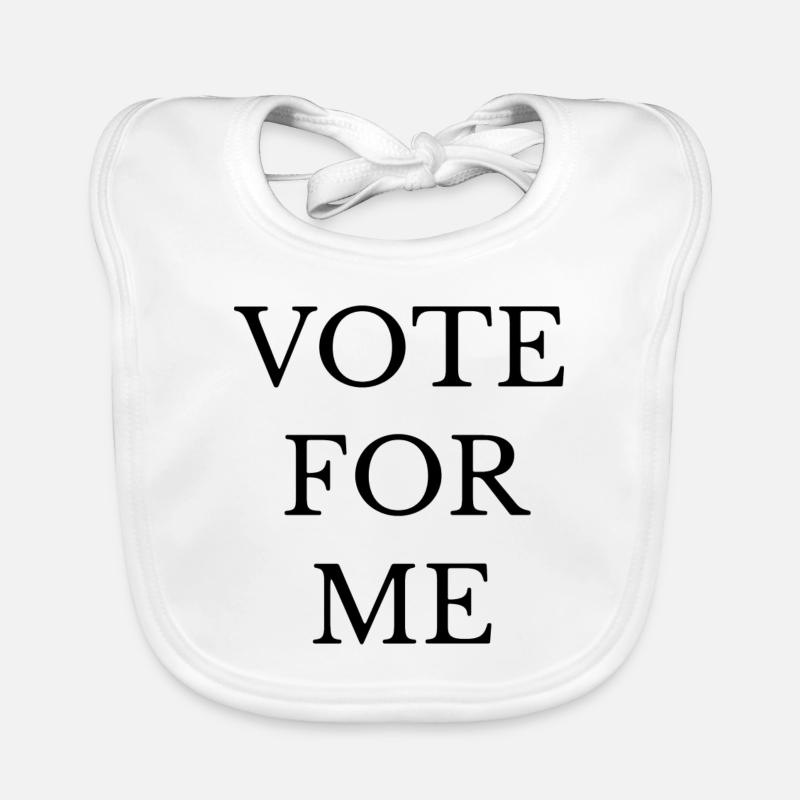 Vote For Me Courageous Statement Vote For Me Bold Organic Baby Bibs