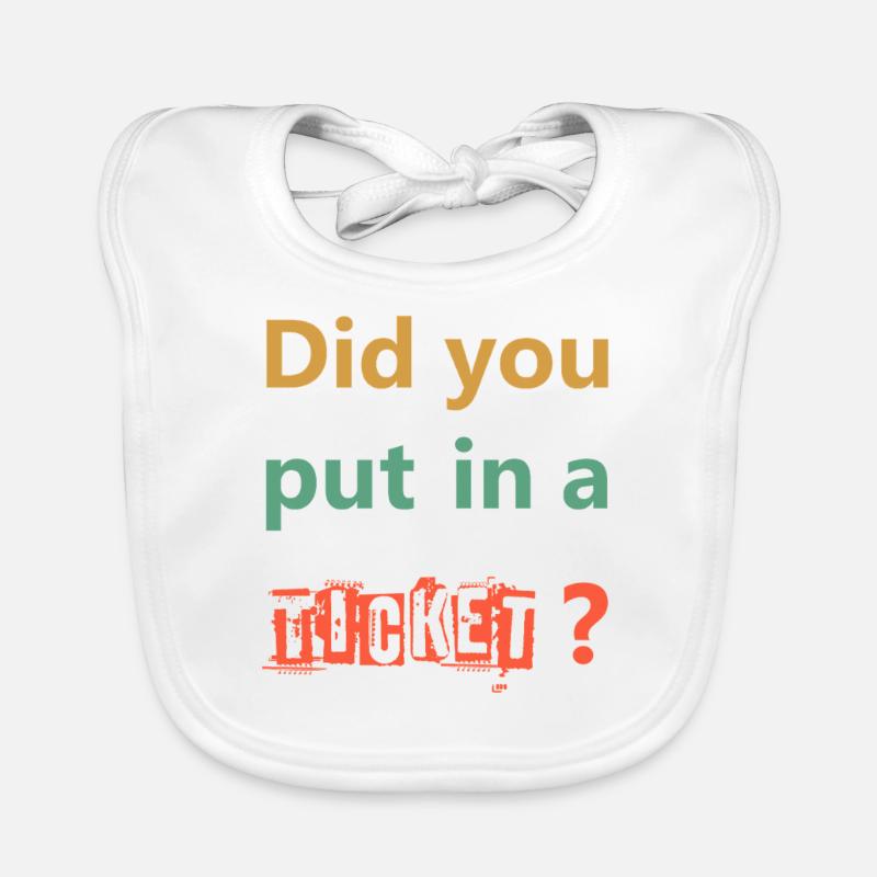 DID YOU PUT IN A TICKET – IT Admin PC Humor Jokes Organic Baby Bibs
