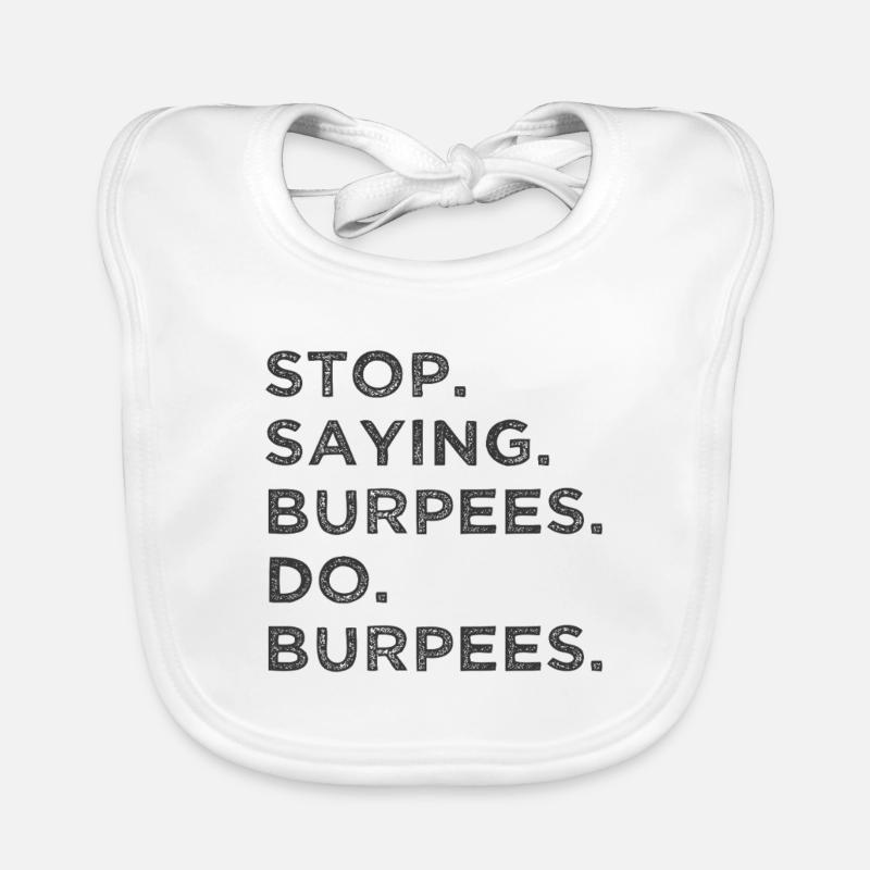 Stop talking – do burpees! Organic Baby Bibs
