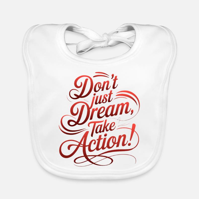 DON'T JUST DREAM, TAKE ACTION! Organic Baby Bibs