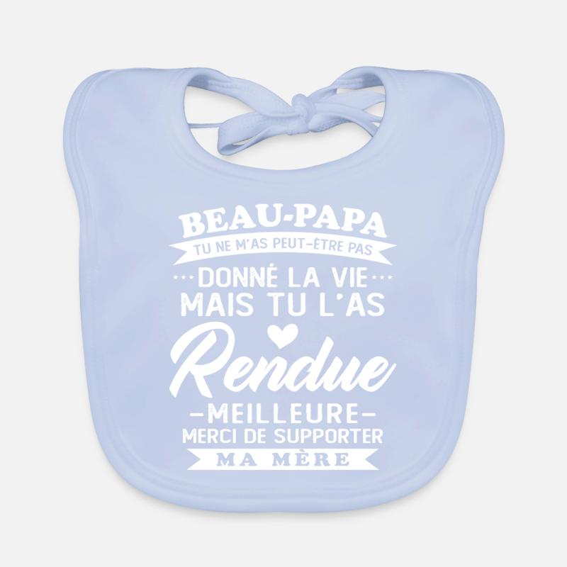 Step-dad not given life but made better Organic Baby Bibs