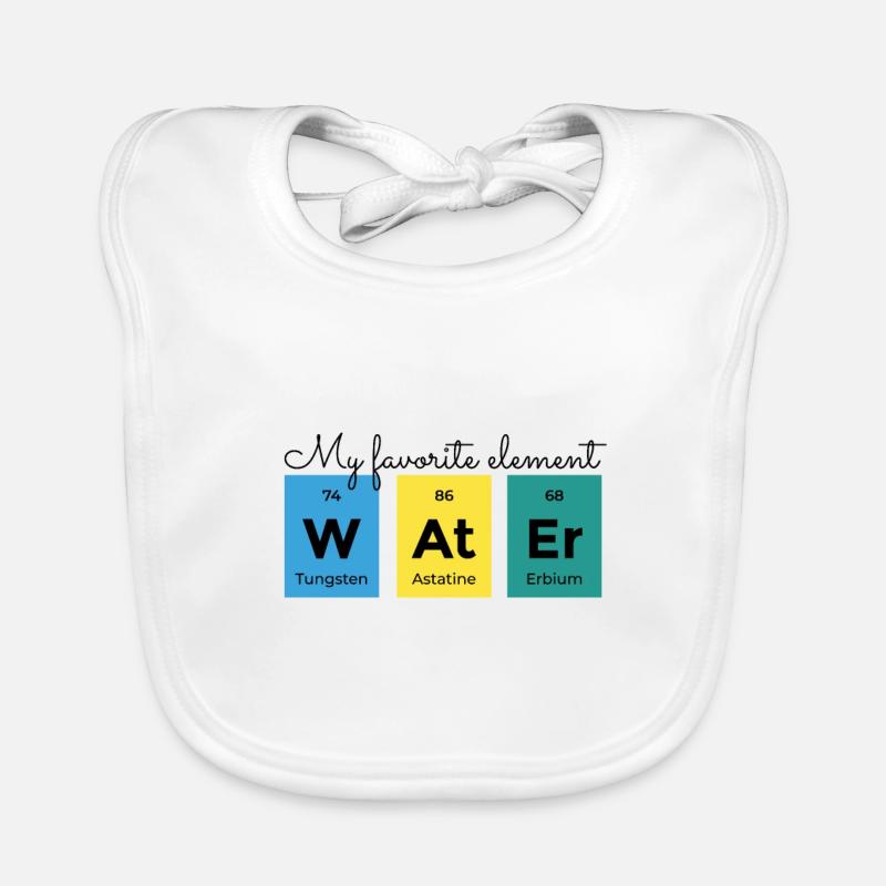Science - Mon élément préféré est W AT ER - Bavoir bio Bébé - blanc